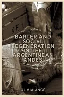Barter a sociálna regenerácia v argentínskych Andách - Barter and Social Regeneration in the Argentinean Andes