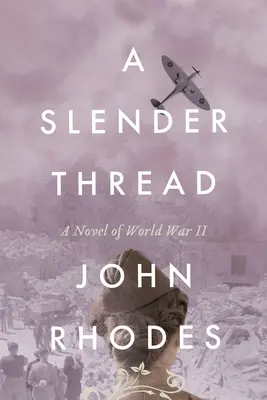 Tenká niť: Vlákno: román z druhej svetovej vojny - A Slender Thread: A Novel of World War II