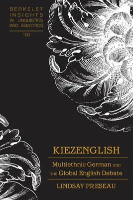 Kiezenglish; multietnická nemčina a globálna debata o angličtine - Kiezenglish; Multiethnic German and the Global English Debate