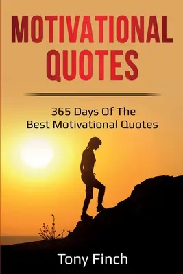 Motivačné citáty: 365 dní najlepších motivačných citátov - Motivational Quotes: 365 days of the best motivational quotes