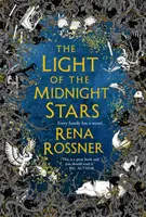 Svetlo polnočných hviezd - Krásny a nadčasový príbeh o láske, strate a sesterstve - Light of the Midnight Stars - The beautiful and timeless tale of love, loss and sisterhood