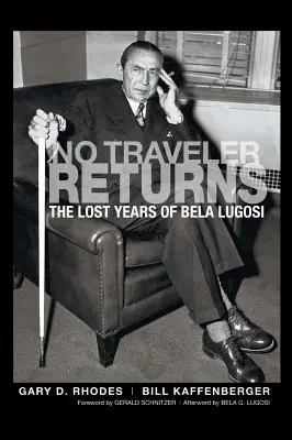 Žiadny cestovateľ sa nevracia: Stratené roky Bélu Lugosiho (tvrdá väzba) - No Traveler Returns: The Lost Years of Bela Lugosi (hardback)