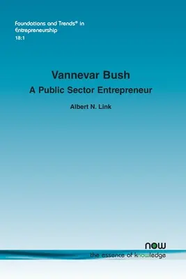Vannevar Bush: Podnikateľ vo verejnom sektore - Vannevar Bush: A Public Sector Entrepreneur