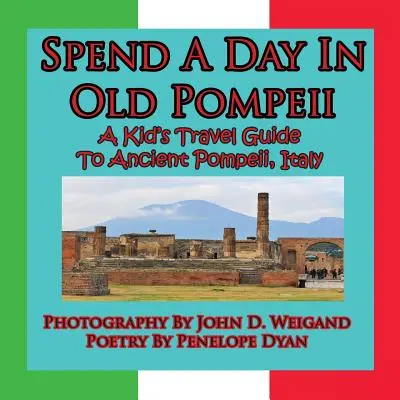 Stráviť deň v starých Pompejach, detský sprievodca po starovekých Pompejach, Taliansko - Spend A Day In Old Pompeii, A Kid's Travel Guide To Ancient Pompeii, Italy