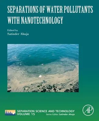 Separácia znečisťujúcich látok vo vode pomocou nanotechnológií: Svazek 15: Nanotechnológie a nanotechnológie - Separations of Water Pollutants with Nanotechnology: Volume 15