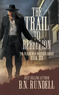 Stezka k povstaniu: Klasická westernová séria - The Trail to Rebellion: A Classic Western Series
