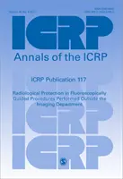 Publikácia ICRP 117 - Rádiologická ochrana pri fluoroskopicky riadených postupoch vykonávaných mimo oddelenia zobrazovania - ICRP Publication 117 - Radiological Protection in Fluoroscopically Guided Procedures Performed Outside the Imaging Department