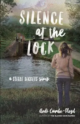 Ticho pri zámku: Príbeh o tajomstvách Steela - Silence at the Lock: A Steele Secrets Story
