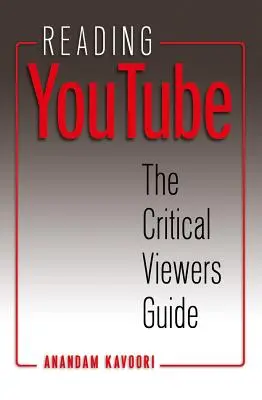 Čítanie YouTube; Sprievodca kritickým divákom - Reading YouTube; The Critical Viewers Guide