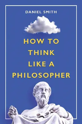 Ako myslieť ako filozof - How to Think Like a Philosopher