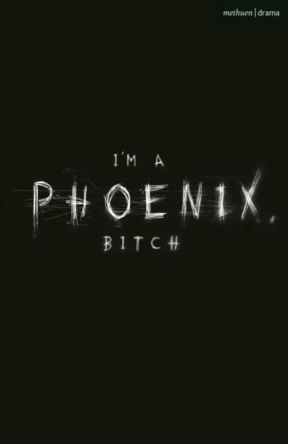 I'm a Phoenix, Bitch (Kimmings Bryony (Author))