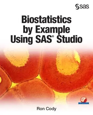 Biostatistika na príklade s použitím SAS Studio - Biostatistics by Example Using SAS Studio