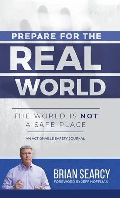 Pripravte sa na skutočný svet: Svet nie je bezpečné miesto - Prepare for The Real World: The World Is Not a Safe Place