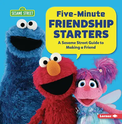 Päťminútové začiatky priateľstva: Sezamová ulica (R): Príručka na nadviazanie priateľstva - Five-Minute Friendship Starters: A Sesame Street (R) Guide to Making a Friend