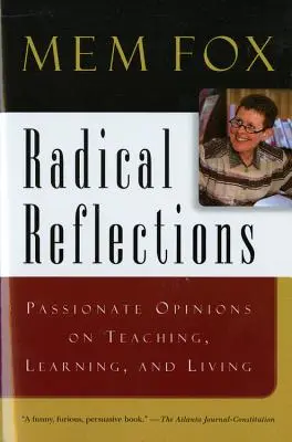 Radikálne úvahy: Vášnivé názory na vyučovanie, učenie a život - Radical Reflections: Passionate Opinions on Teaching, Learning, and Living