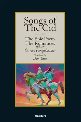 Piesne o Cidovi - epická báseň Romance a Carmen Campidoctori - Songs of The Cid - ﻿The Epic Poem the Romances and the Carmen Campidoctori
