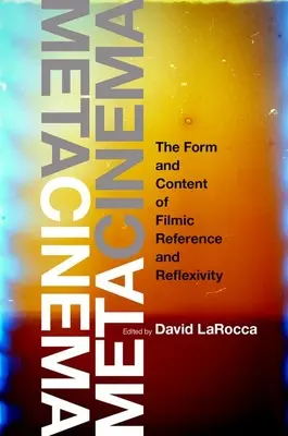 Metakino: Forma a obsah filmovej referencie a reflexivity - Metacinema: The Form and Content of Filmic Reference and Reflexivity