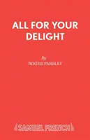 Všetko pre tvoju radosť - hudobná hra - All for Your Delight - A Musical Play