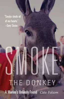 Dym z osla: Nepravdepodobný priateľ mariňáka - Smoke the Donkey: A Marine's Unlikely Friend