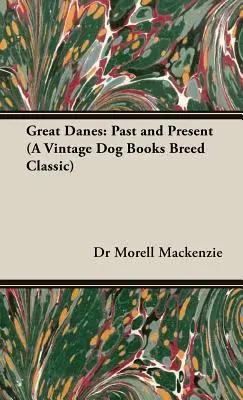 Veľké dogy: (Klasické knihy o plemene Vintage Dog Books) - Great Danes: Past and Present (a Vintage Dog Books Breed Classic)