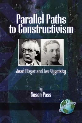 Paralelné cesty ku konštruktivizmu: Jean Piaget and Lev Vygotsky (PB) - Parallel Paths to Constructivism: Jean Piaget and Lev Vygotsky (PB)