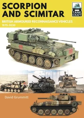 Scorpion a Scimitar: Britské obrnené prieskumné vozidlá, 1970-2020 - Scorpion and Scimitar: British Armoured Reconnaissance Vehicles, 1970-2020