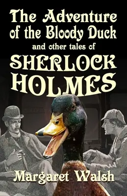 Dobrodružstvo krvavej kačice a iné dobrodružstvá Sherlocka Holmesa - The Adventure of the Bloody Duck and other adventures of Sherlock Holmes