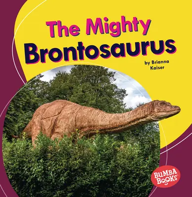 Mocný brontosaurus - The Mighty Brontosaurus