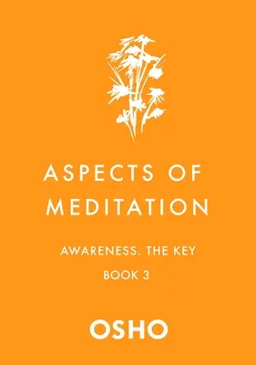 Aspekty meditácie Kniha 3: Vedomie, kľúč - Aspects of Meditation Book 3: Awareness, the Key
