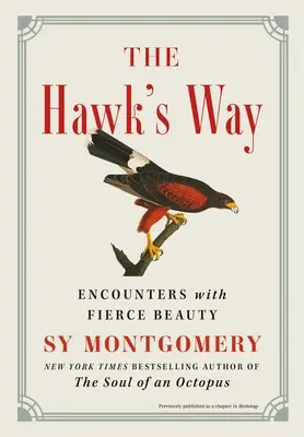 Jastrabia cesta: Stretnutia s divokou krásou - The Hawk's Way: Encounters with Fierce Beauty