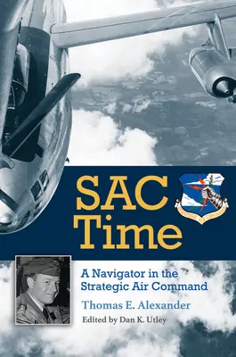 Sac Time, zväzok 165: Séria 165: Navigátor na veliteľstve strategického letectva - Sac Time, Volume 165: A Navigator in the Strategic Air Command