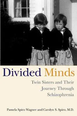 Rozdelené mysle: Dvojičky a ich cesta schizofréniou - Divided Minds: Twin Sisters and Their Journey Through Schizophrenia