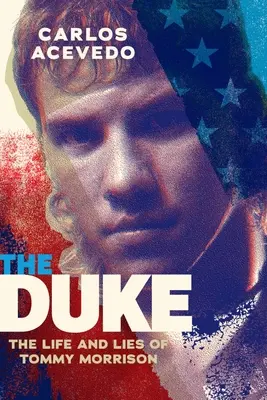 Vojvoda: Život a lži Tommyho Morrisona - The Duke: The Life and Lies of Tommy Morrison