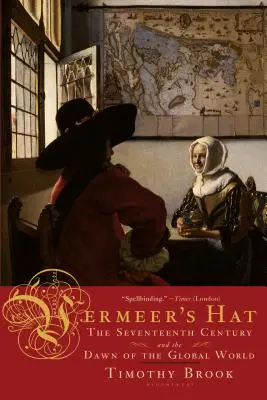Vermeerov klobúk: Sedemnáste storočie a úsvit globálneho sveta - Vermeer's Hat: The Seventeenth Century and the Dawn of the Global World