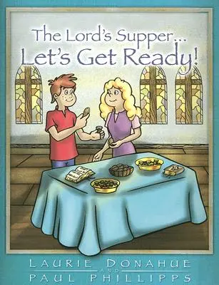 Večera Pánova... Pripravme sa! - Lord's Supper... Let's Get Ready!