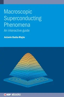 Makroskopické supravodivé javy: Interaktívna príručka - Macroscopic Superconducting Phenomena: An interactive guide