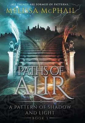 Alirove cesty: Vzor tieňa a svetla Kniha 3 - Paths of Alir: A Pattern of Shadow & Light Book 3