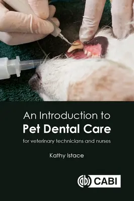 Úvod do starostlivosti o chrup domácich zvierat: Pre veterinárnych technikov a zdravotné sestry - An Introduction to Pet Dental Care: For Veterinary Technicians and Nurses
