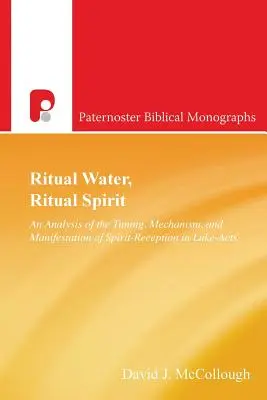 Rituálna voda, rituálny duch: Analýza načasovania, mechanizmu a prejavu prijatia ducha v Lukášových Skutkoch - Ritual Water, Ritual Spirit: An Analysis of the Timing, Mechanism and Manifestation of Spirit-Reception in Luke-Acts