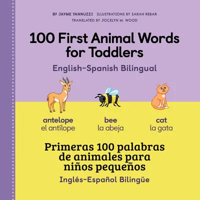100 prvých slovíčok o zvieratách pre batoľatá anglicko - španielsky dvojjazyčný - 100 First Animal Words for Toddlers English - Spanish Bilingual