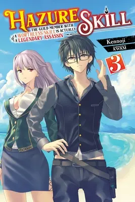 Hazure Skill (Hazúrová zručnosť): Člen cechu s bezcennou schopnosťou je vlastne legendárny zabijak, zv. 3 (Light Novel) - Hazure Skill: The Guild Member with a Worthless Skill Is Actually a Legendary Assassin, Vol. 3 (Light Novel)