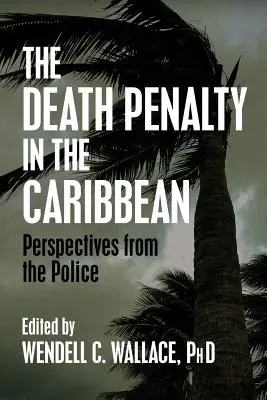 Trest smrti v Karibiku: pohľad polície - The Death Penalty in the Caribbean: Perspectives from the Police