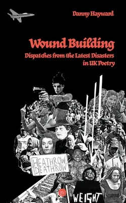 Budovanie rán: Depeše z najnovších katastrof v britskej poézii - Wound Building: Dispatches from the Latest Disasters in UK Poetry