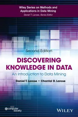 Objavovanie znalostí v údajoch: Úvod do dolovania údajov - Discovering Knowledge in Data: An Introduction to Data Mining