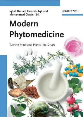 Moderná fytomedicína: Premena liečivých rastlín na lieky - Modern Phytomedicine: Turning Medicinal Plants Into Drugs