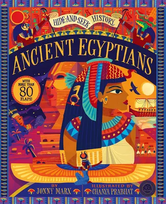 Skrývať a hľadať históriu: Starovekí Egypťania - Hide and Seek History: Ancient Egyptians