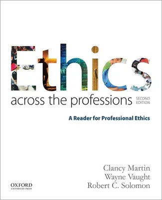 Etika naprieč profesiami: Čítanka pre profesijnú etiku - Ethics Across the Professions: A Reader for Professional Ethics