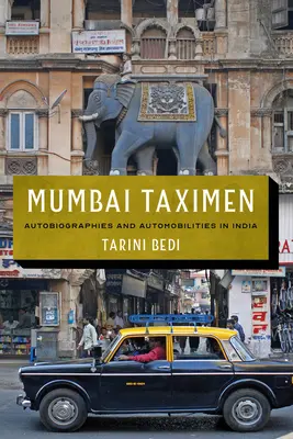 Mumbai Taximen: Autobiografie a automobilizmus v Indii - Mumbai Taximen: Autobiographies and Automobilities in India