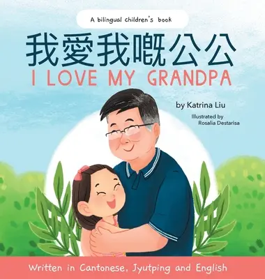 Mám rád svojho dedka - napísané v kantončine, jyutpingu a angličtine - I Love My Grandpa - Written in Cantonese, Jyutping and English