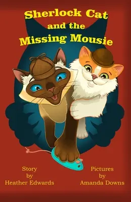 Kocúr Sherlock a zmiznutá myška - Sherlock Cat and The Missing Mousie